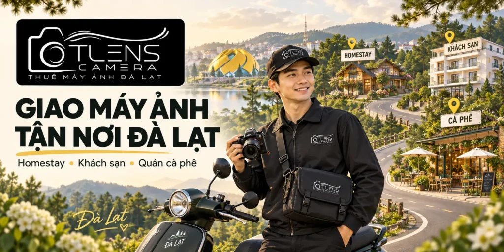Thuê máy ảnh giao tận nơi tại Đà Lạt - TLens Camera